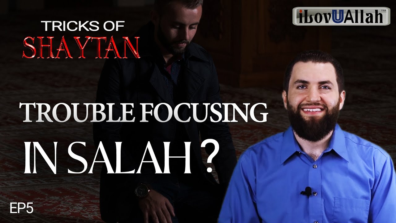 Trouble Focusing In Salah? | EP5 | Tricks Of Shaytan