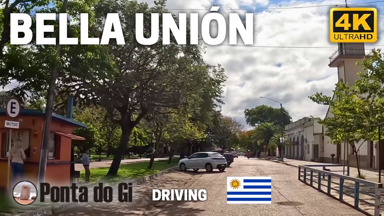 CIUDAD de BELLA UNIÓN Un secreto bien guardado del URUGUAY #driving TOUR VIRTUAL 4k  2025 - ARTIGAS