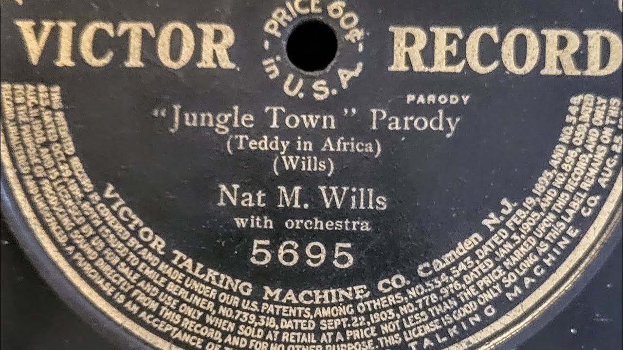 1909..Teddy in Africa (Jungle Town parody) Nat M Wills. A parody on Pres Roosevelt hunting in Africa