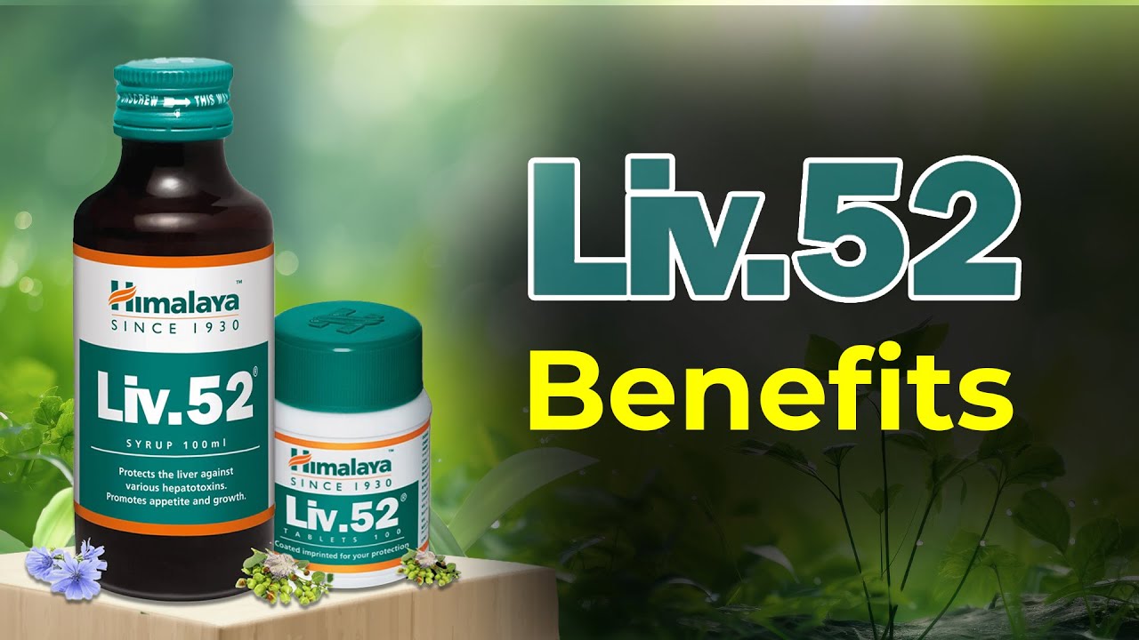 Liv 52 Syrup Benefits | Ingredients, Uses, Dosage & Side Effects Explained