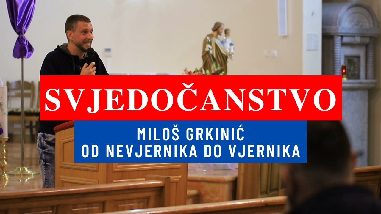 Svjedočanstvo │Miloš Grkinić  / Od nevjernika do vjernika