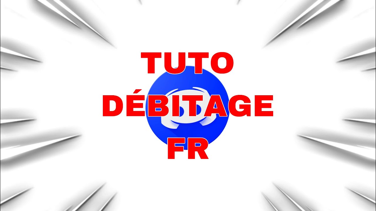 **TUTO DÉBITAGE DISCORD FR** BY KIREII