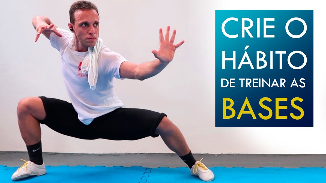 CRIE O HÁBITO DE TREINAR NAS BASES DO KUNG FU -