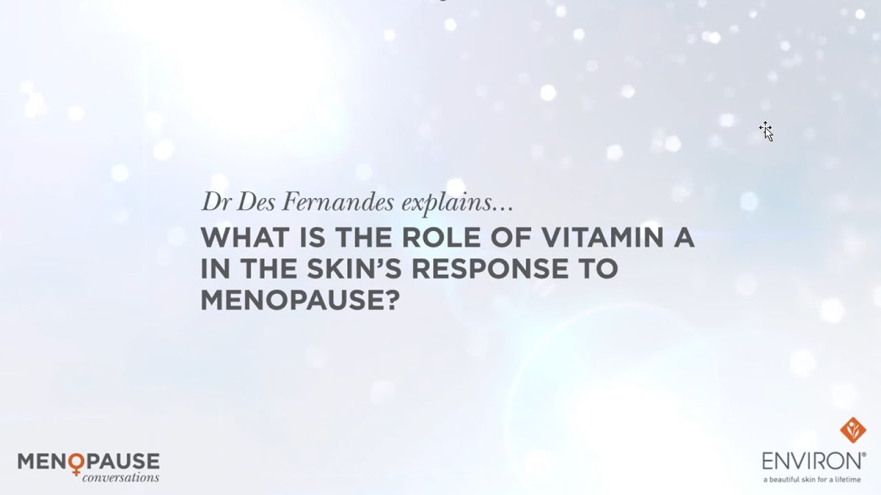 What is the role of vitamin A in the skin&rsquo;s response to menopause? Dr Des Fernandes explains.