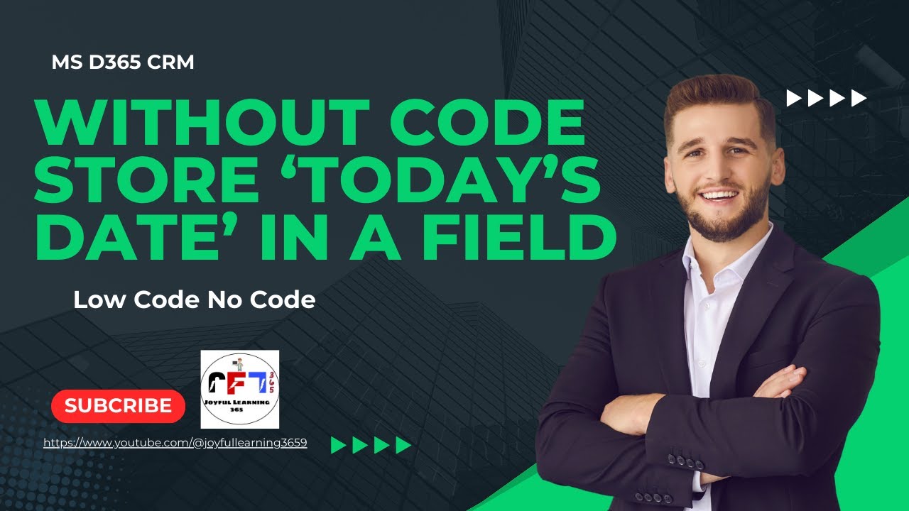 Without code, store Today's Date in the Date and Time field of MS Dynamics 365 CRM. #nocode #d365