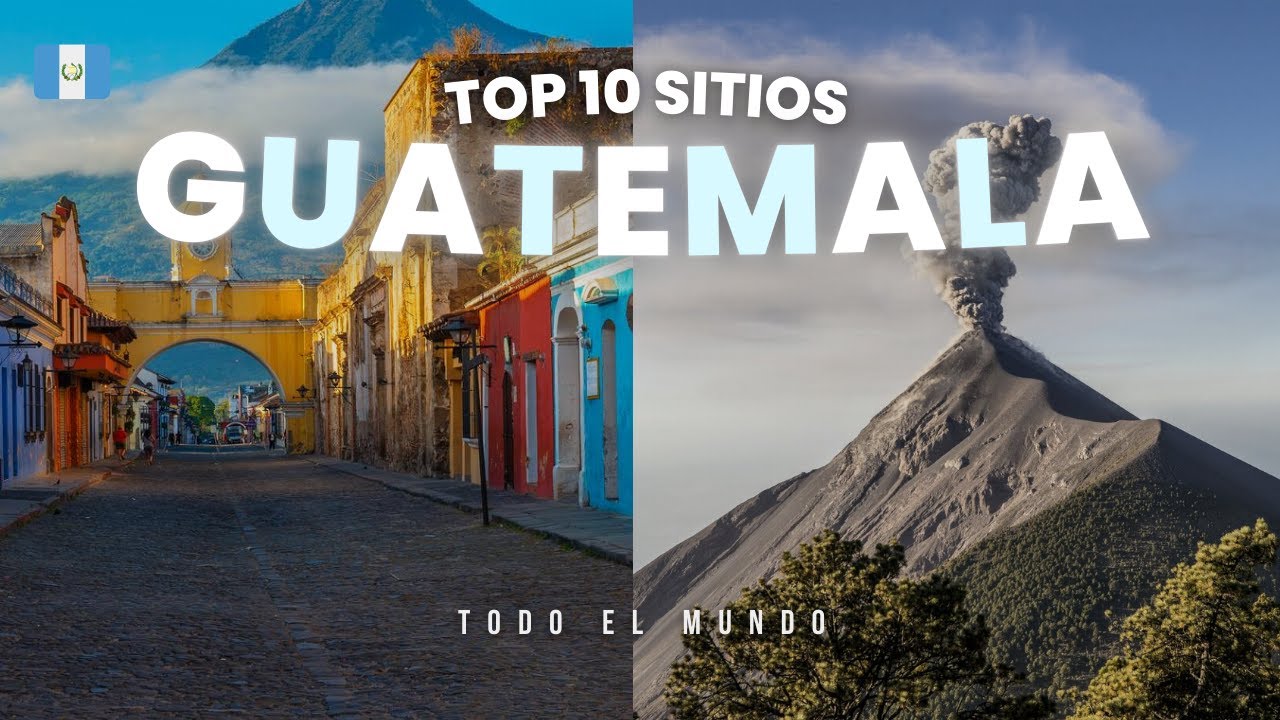 10 Sitios Que Ver en GUATEMALA 🇬🇹 | Viajar a Guatemala, Que Hacer en Guatemala en 4 días