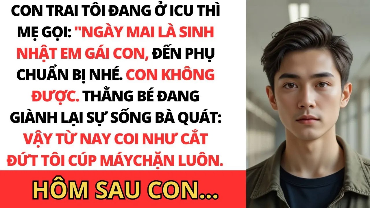 Mẹ tôi chỉ lo bữa tiệc sinh nhật khi con trai tôi chiến đấu vì mạng sống của mình. Hôm sau con nói…