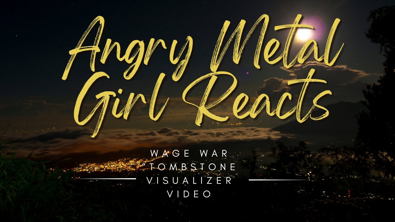 Angry Metal Girl Reacts- Wage War 