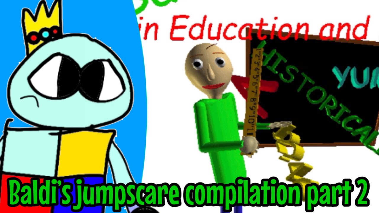 Baldi’s jumpscare compilation part 2
