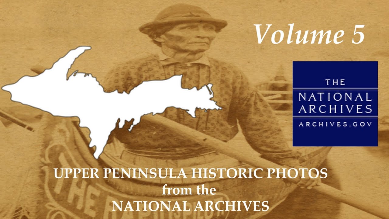 Historic Photos of the Upper Peninsula of Michigan from the National Archives Vol. 5