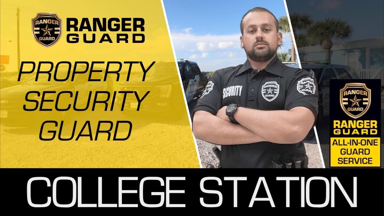 Property Security Guard in College Station, Texas | Ranger Guard