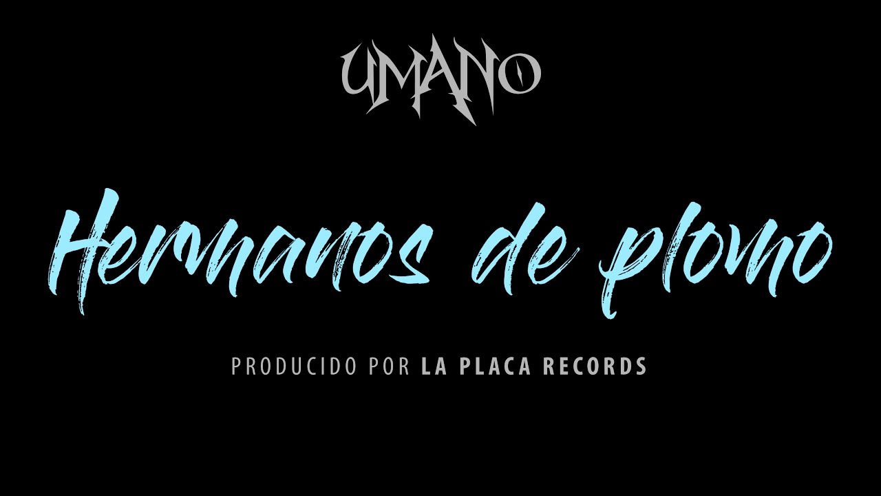 Umano - Hermanos de plomo 💀