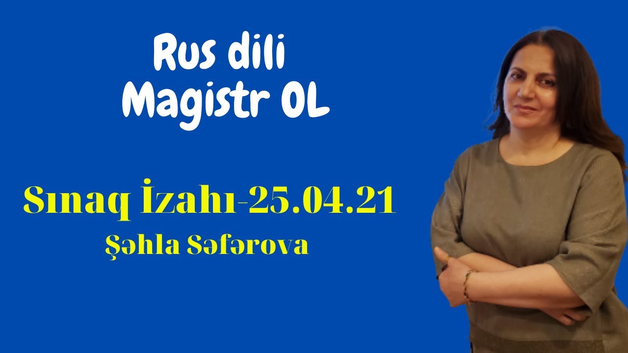Magistr OL - Rus Dili Sınaq İzahı 25.04.21