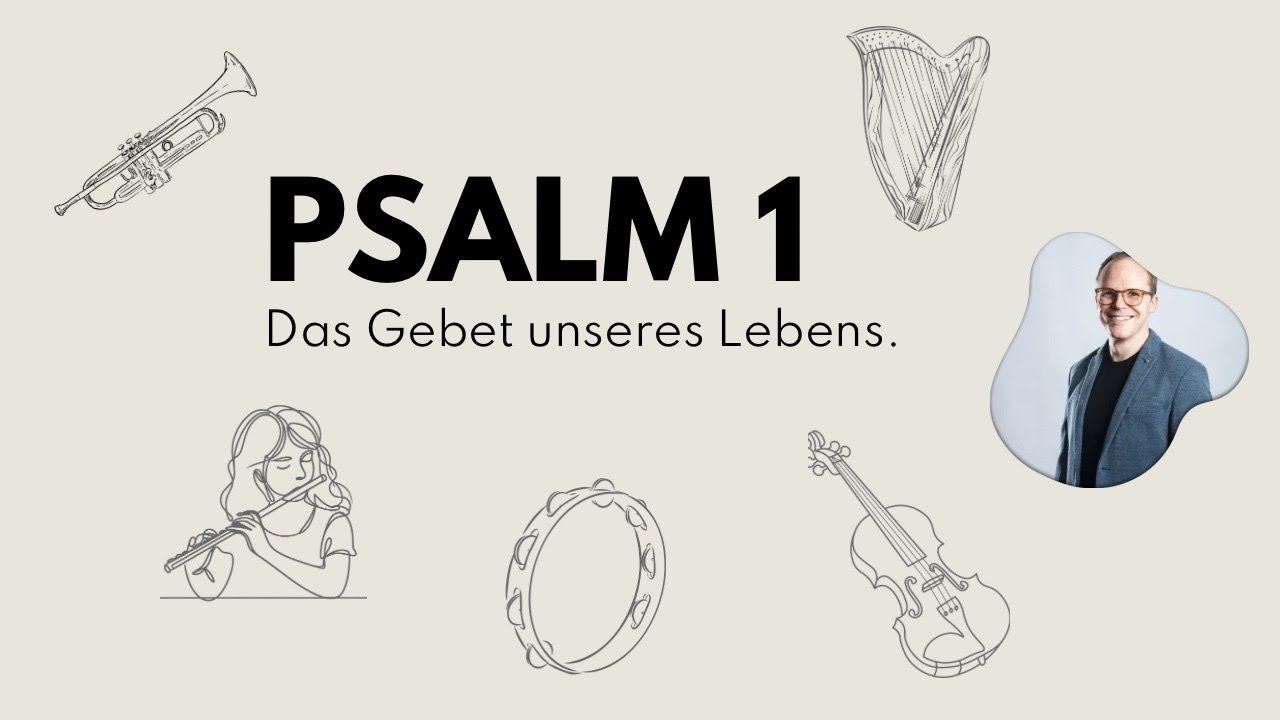 Die Psalmen – Ehrliche Gespräche mit Gott Psalm 1 – Das Gebet unseres Lebens / Matthias Voigt