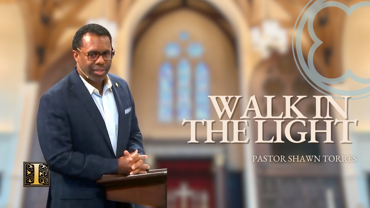 Walk in the Light | First Sunday of Advent | Pastor Shawn Torres