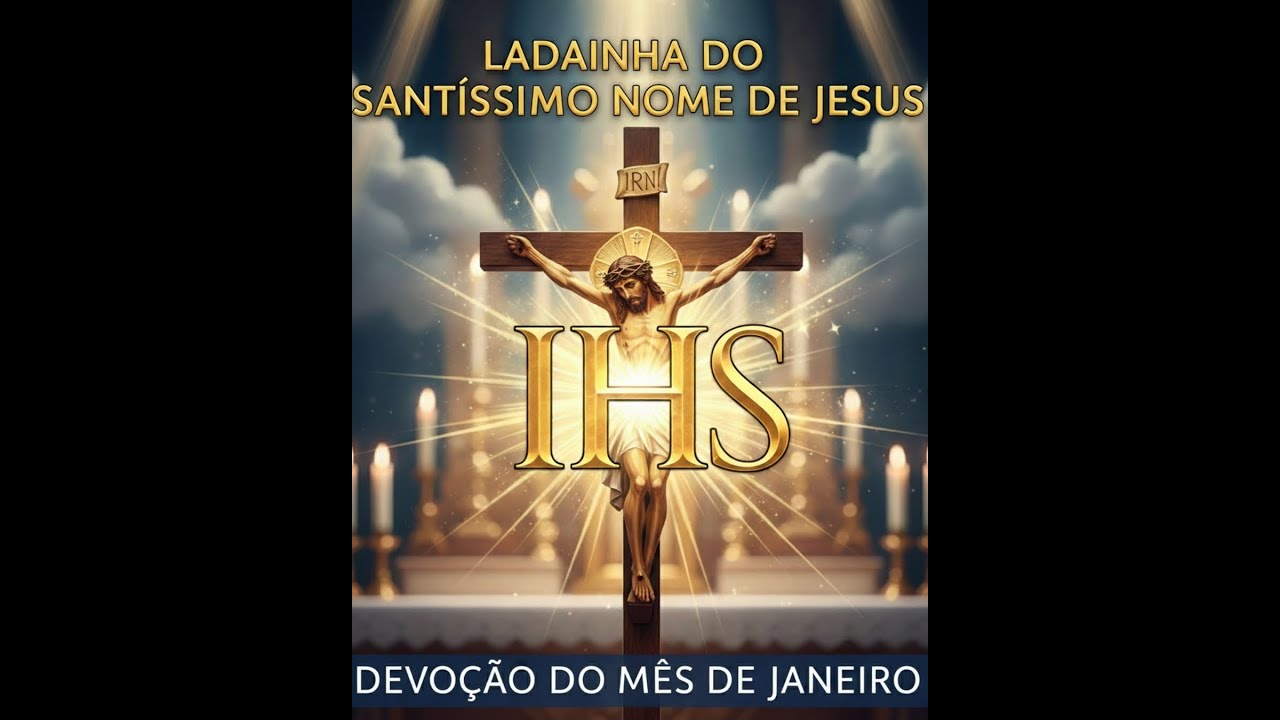 Ladainha do Santíssimo Nome de Jesus | Janeiro – Mês do Nome de Jesus