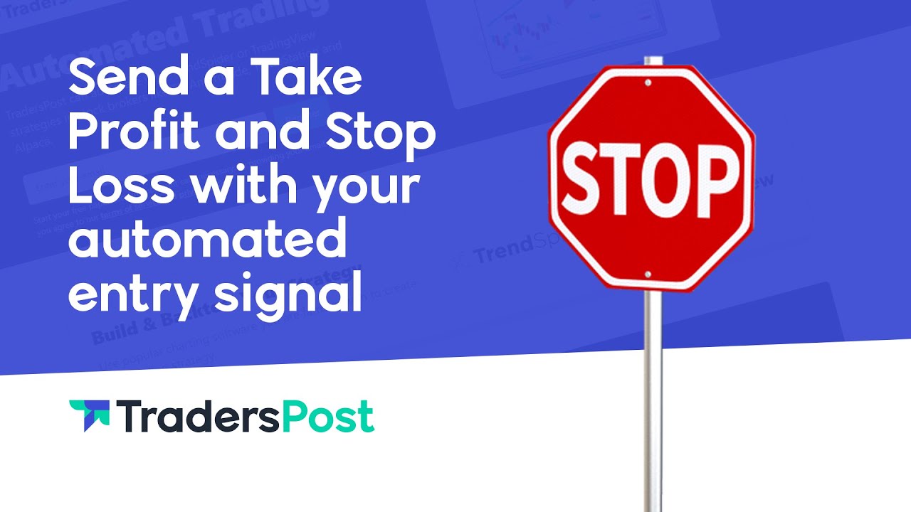Send a Take Profit and Stop Loss with your automated entry signal