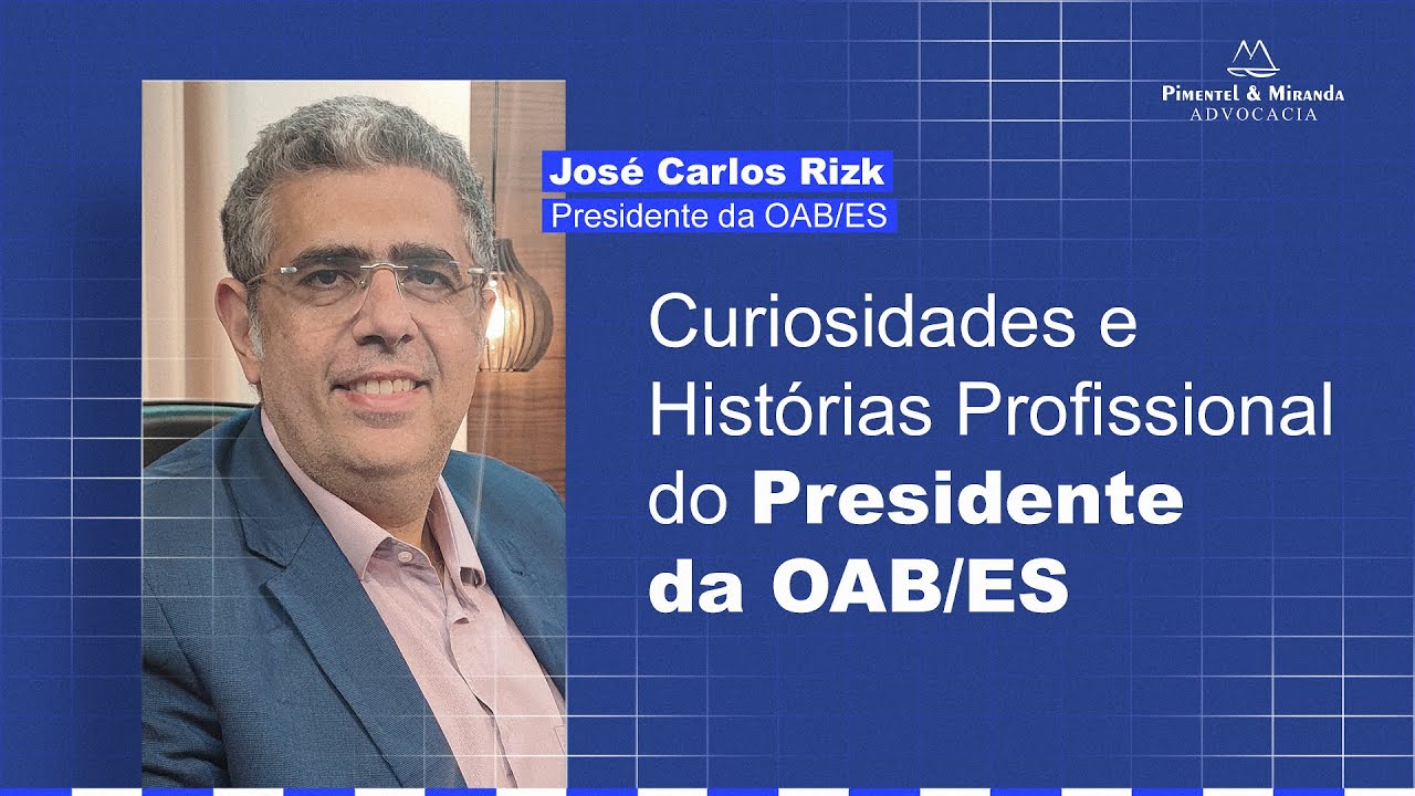 Curiosidades e a História Profissional do Presidente da OAB/ES
