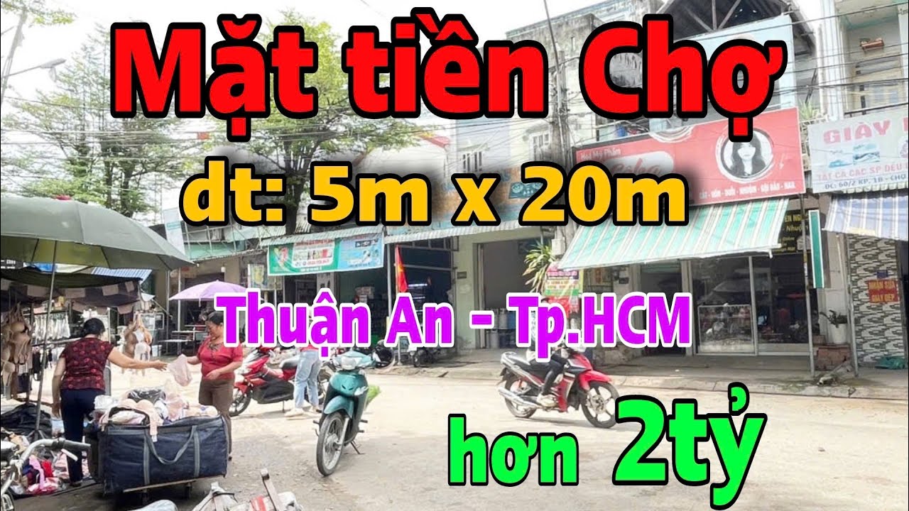 Bán đất Mặt Tiền Chợ RẺ NHẤT. Dt: 5m x 20m. Thuận An - Tp.HCM. Chỉ 2tỷ 89. #783