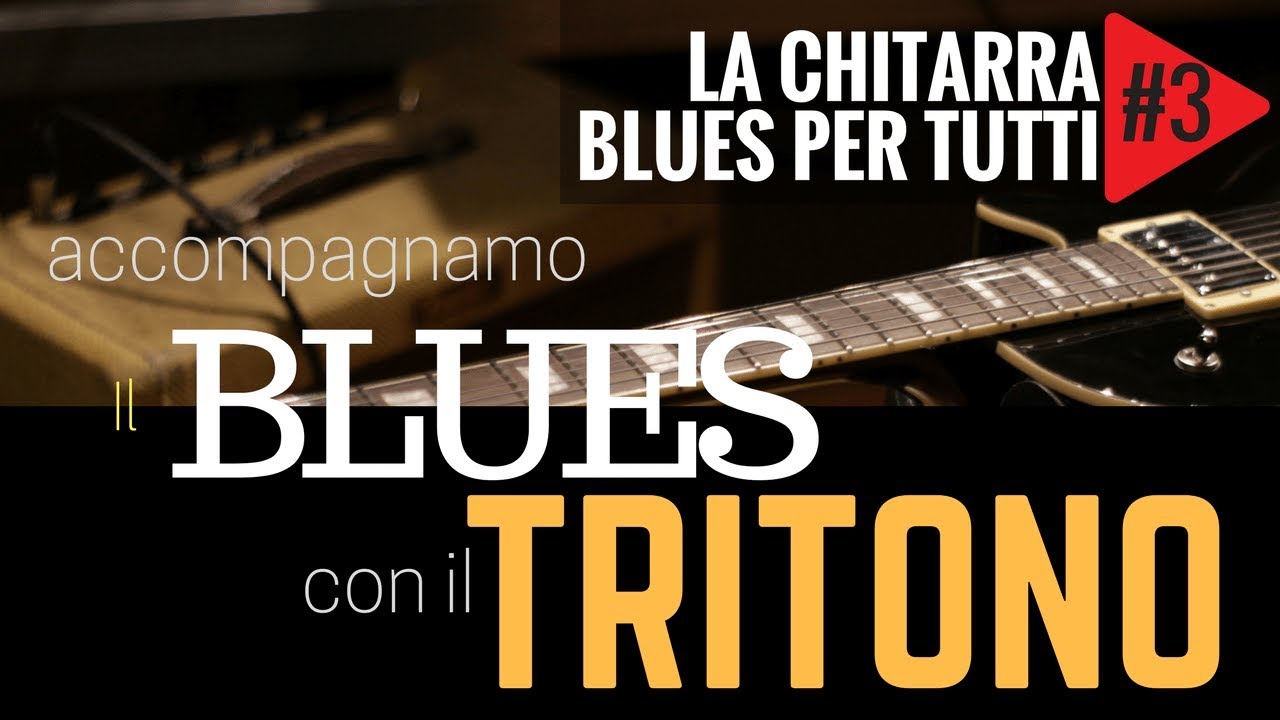 La Chitarra Blues per tutti - Accompagniamo il Blues con il tritono | con Vince Carpentieri