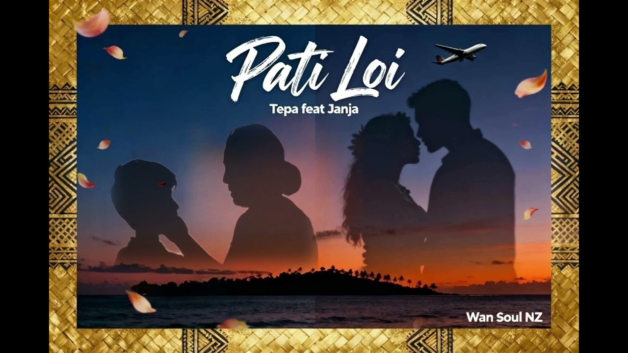 Pati Loi by Tepa ft Janja ( Wan Soul Nz)
