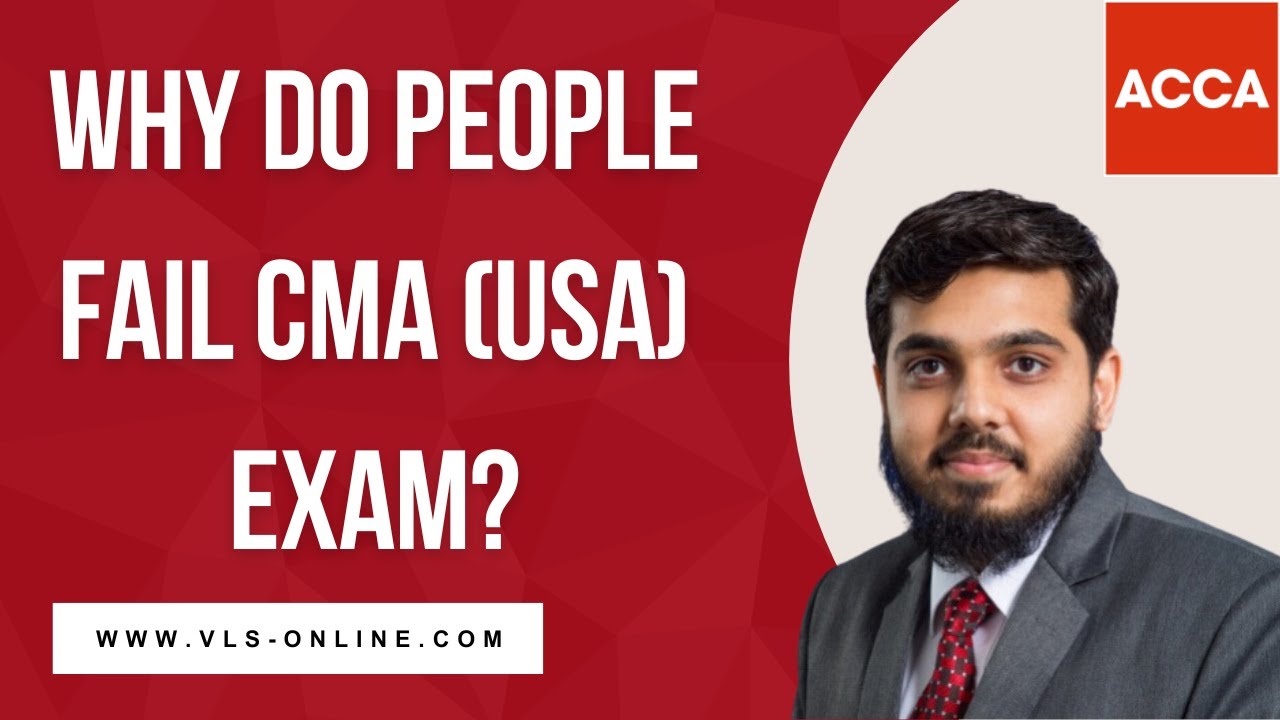 Why Students Fail in CMA (USA) exam ? | Analysis by our expert trainer | Why do people fail CMA?
