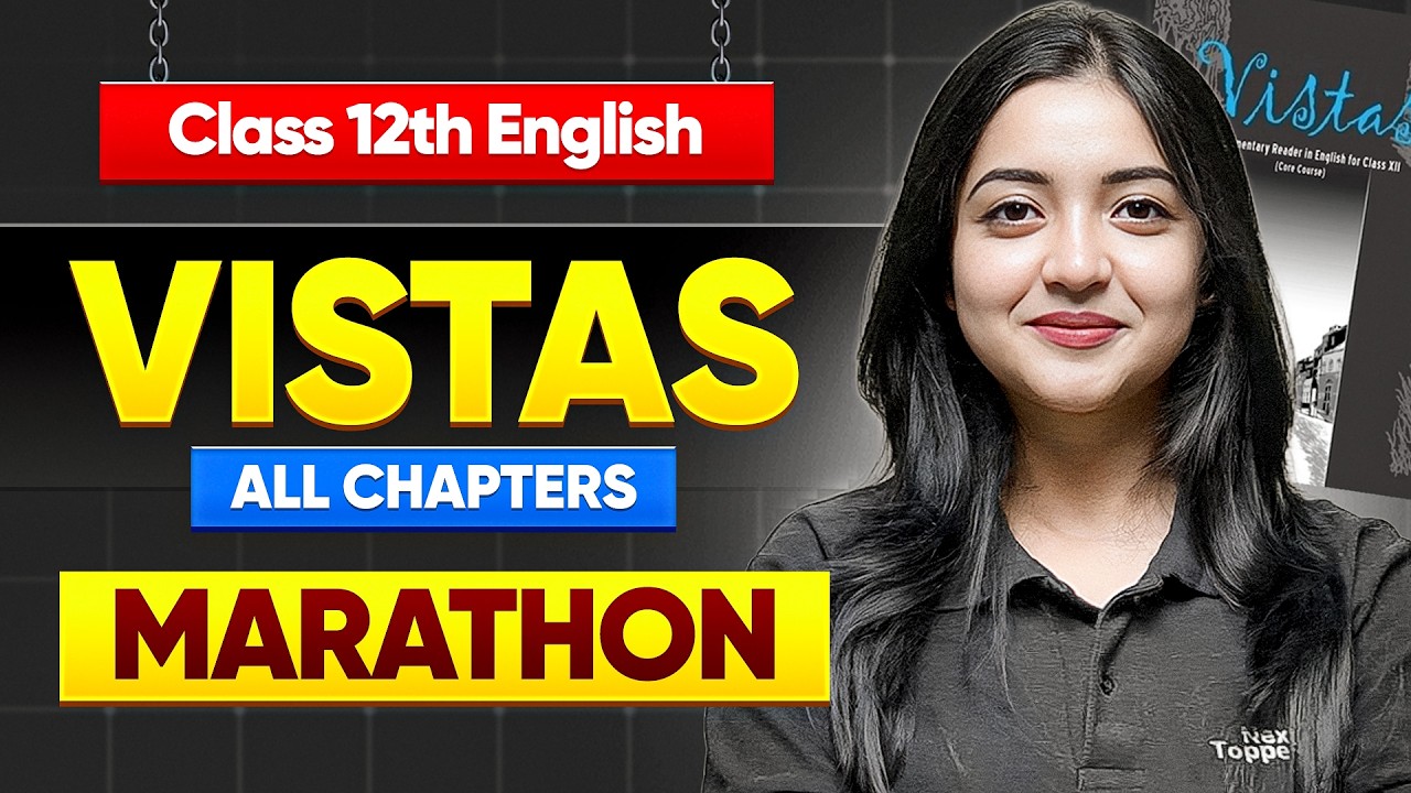 Class 12 English Complete Vistas MARATHON | All Chapters in One Shot | CBSE 2026