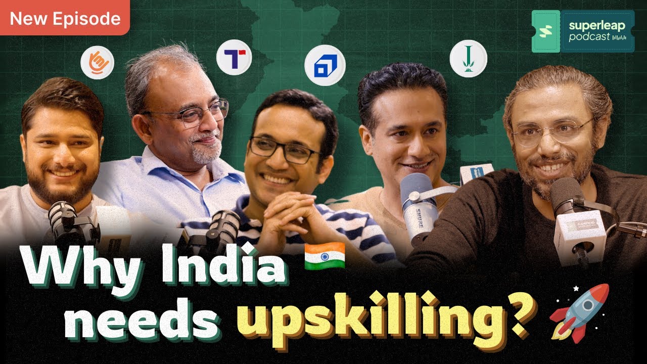 Learn to Earn: Why India Needs Upskilling? 🎓 🚀 Superleap Podcast | Ep 8 - Full Episode