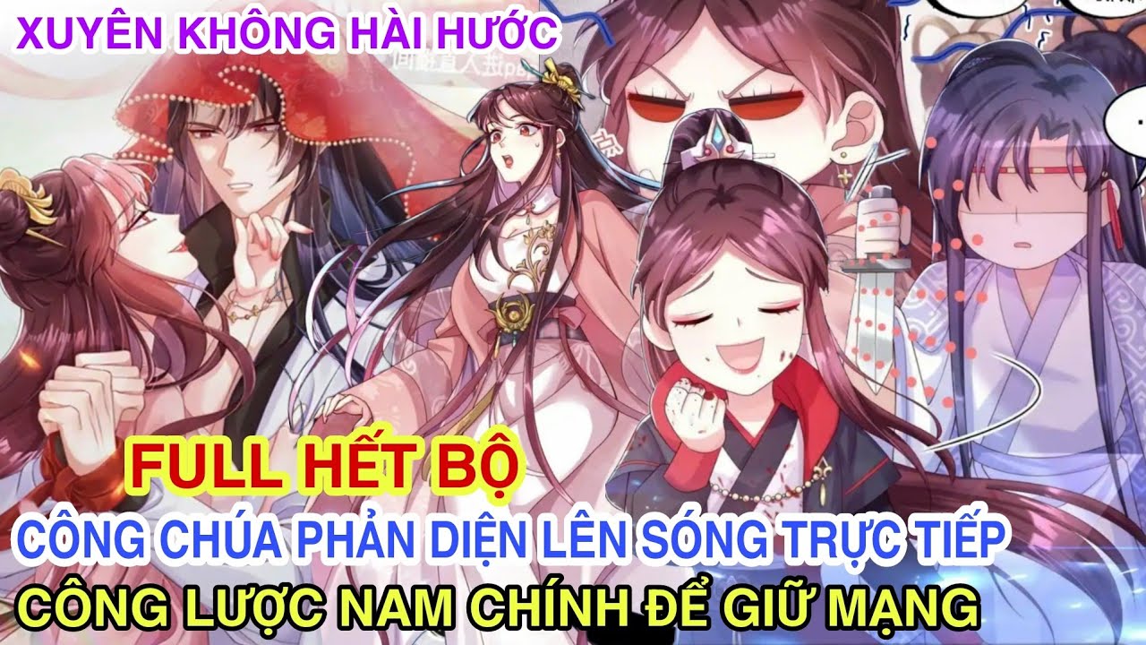 Full Hết Bộ💥Công Chúa Phản Diện Lên Sóng Trực Tiếp Công Lược Nam Chính Để Giữ Mạng//Review truyện