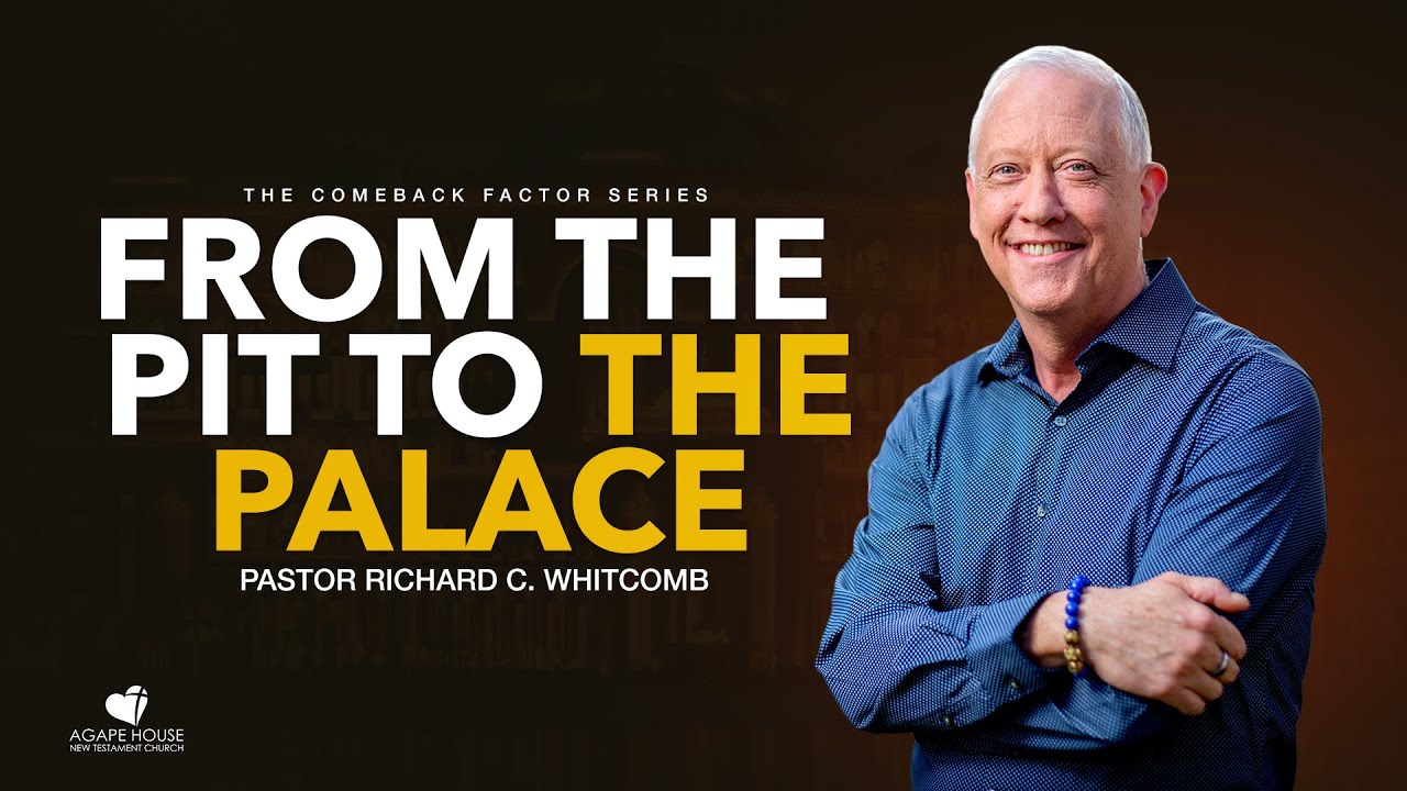 From The Pit To The Palace | Pastor Whitcomb