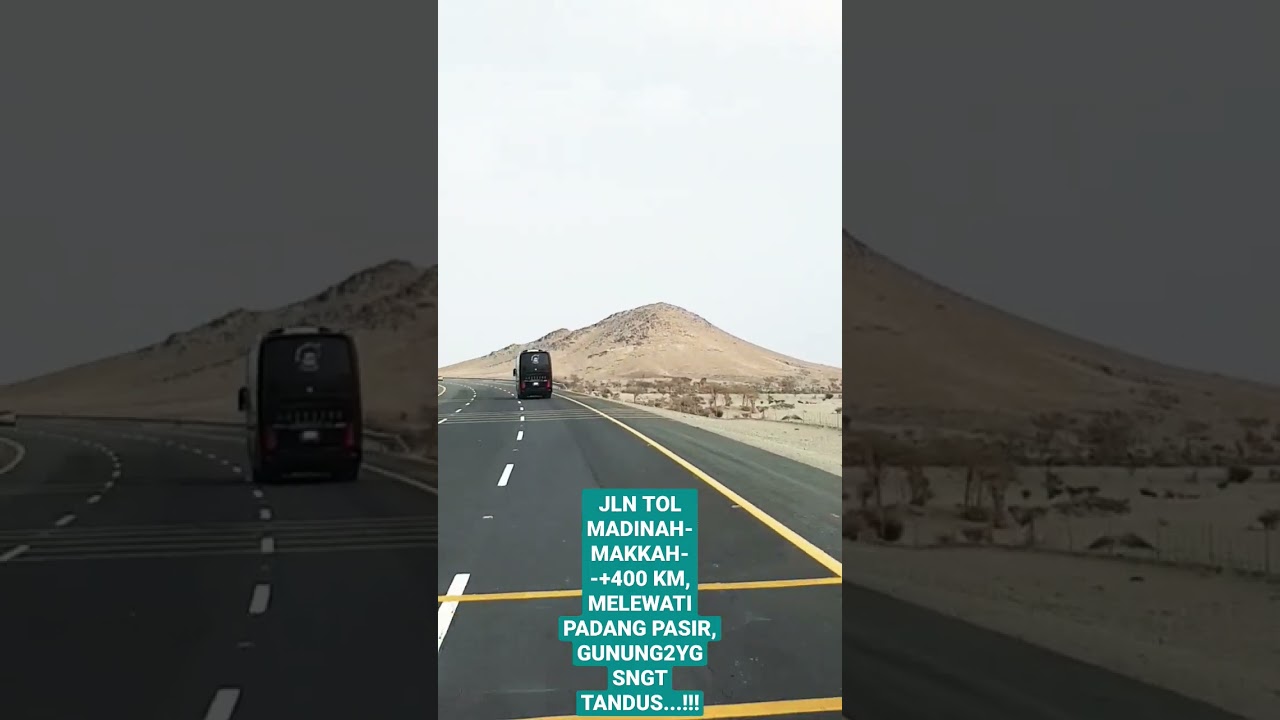 JALAN TOL MADINAH-MAKKAH,JARAK NYA-+ 400 KILO AN,DI TEMPUH 6 JAM AN KL BUS