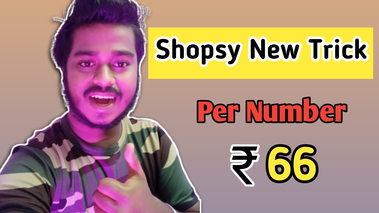 Shopsy App New Trick !! Per Number ₹66 With Unlimited Trick