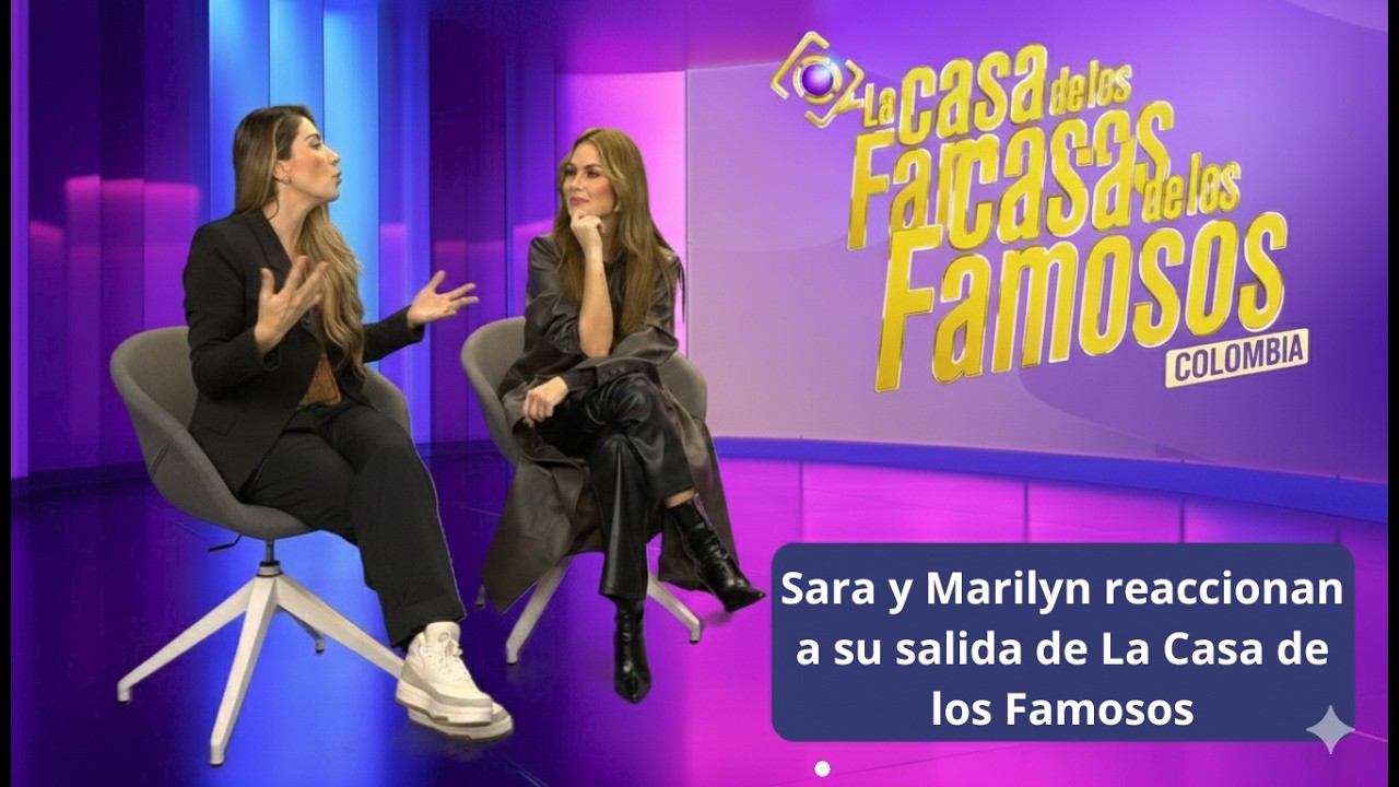 Sara Uribe y Marilyn Pati&ntilde;o hablan tras su doble eliminaci&oacute;n de La Casa de los Famosos.