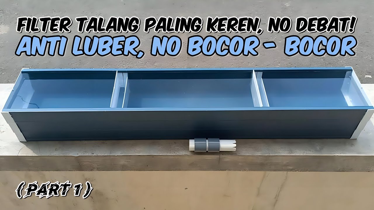 Cara Membuat Filter Talang Aquarium - Filter Talang Aquarium Paling Keren, Part 1 || GF0017