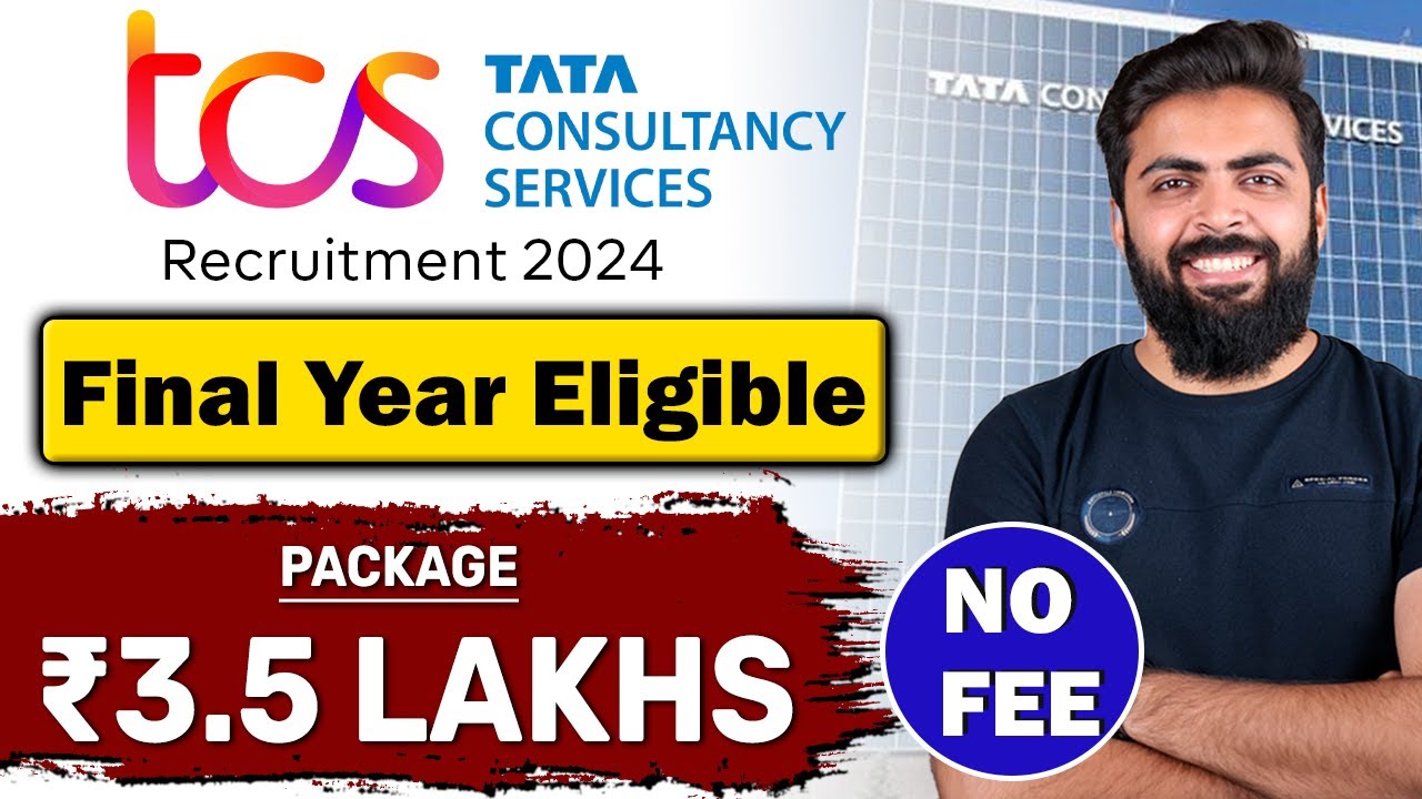 TCS Recruitment 2024 | Package ₹3.5 Lakhs | Final Year Eligible | NO Freshers Eligible