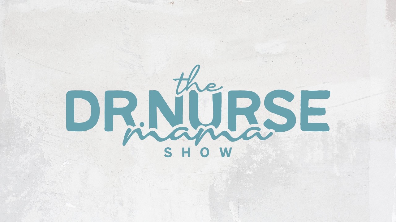 The Dr. Nurse Mama Show | with Dr. Jessica Peck , DNP
