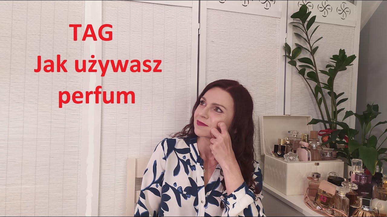 Tag- Jak używasz perfum?