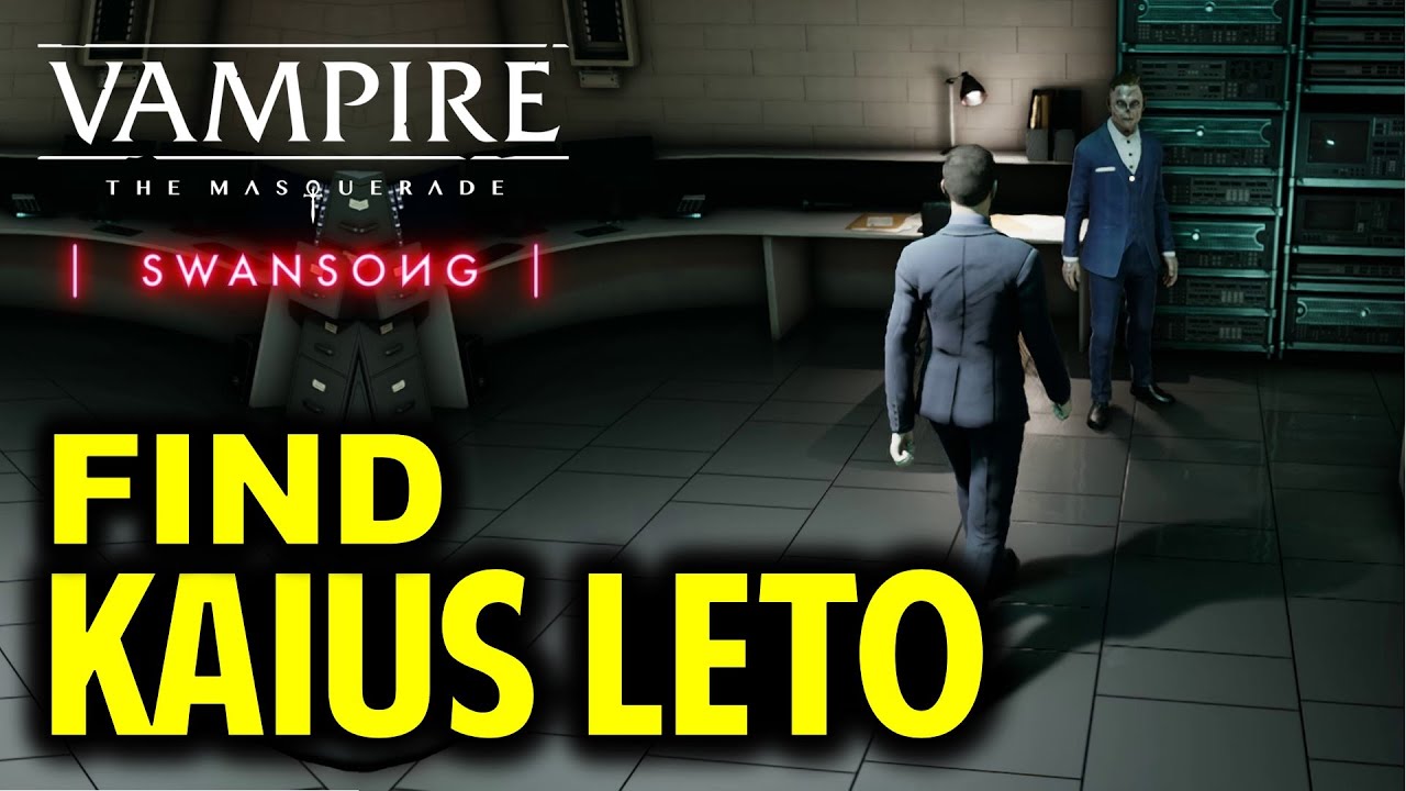 Find Kaius Leto | Scene 01 | Vampire The Masquerade - Swansong