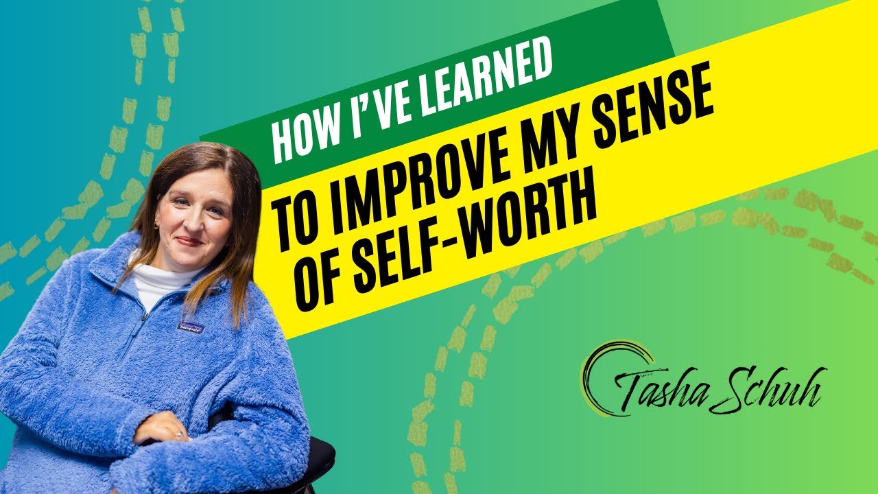How I’ve Learned to Improve My Sense of Self-Worth