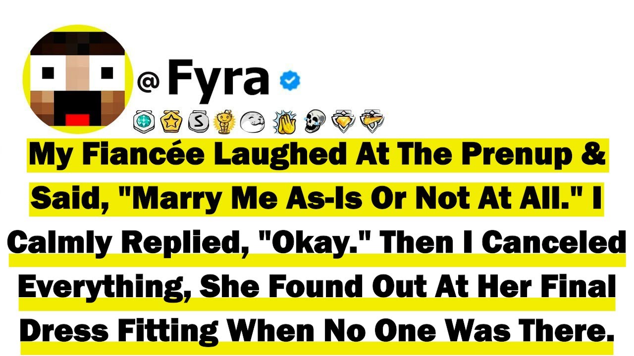 My Fiancée Laughed At The Prenup & Said 