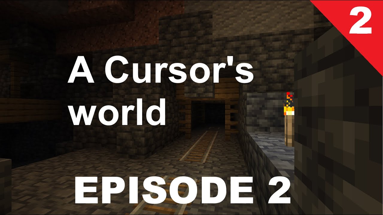 Episode 2 A Cursors world
