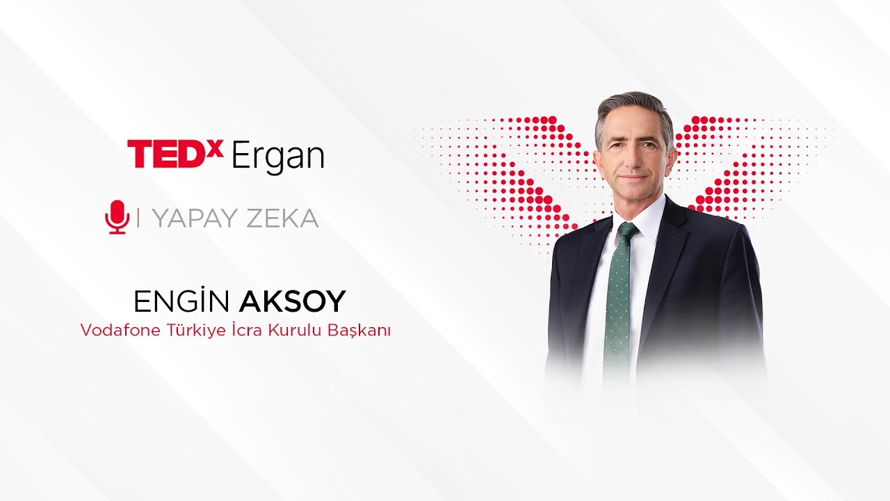Yapay Zeka | Engin Aksoy | TEDxErgan