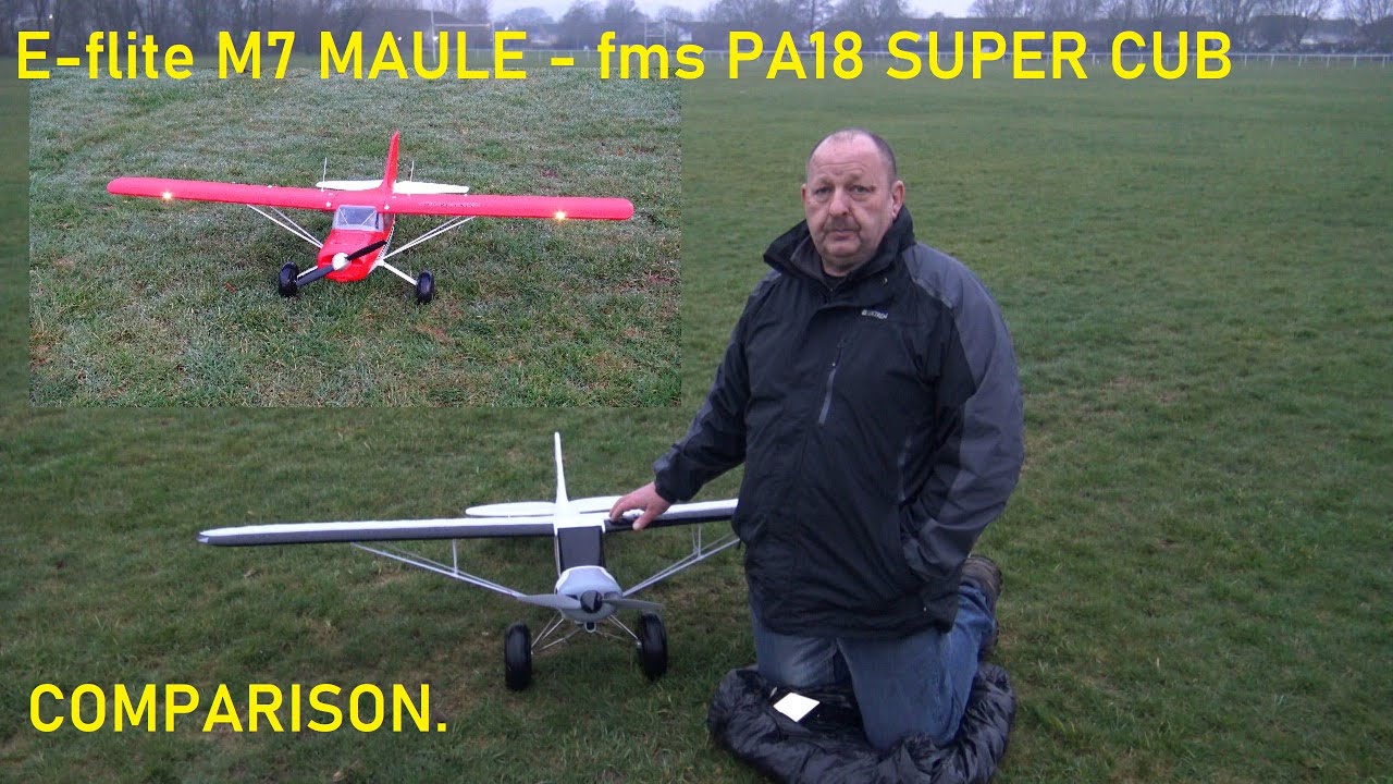 E flite M7 MAULE - fms PA 18 SUPER CUB COMPARISON