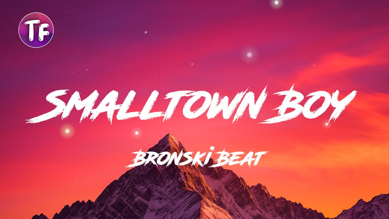 Smalltown Boy - Bronski Beat (Lyrics/Letra)