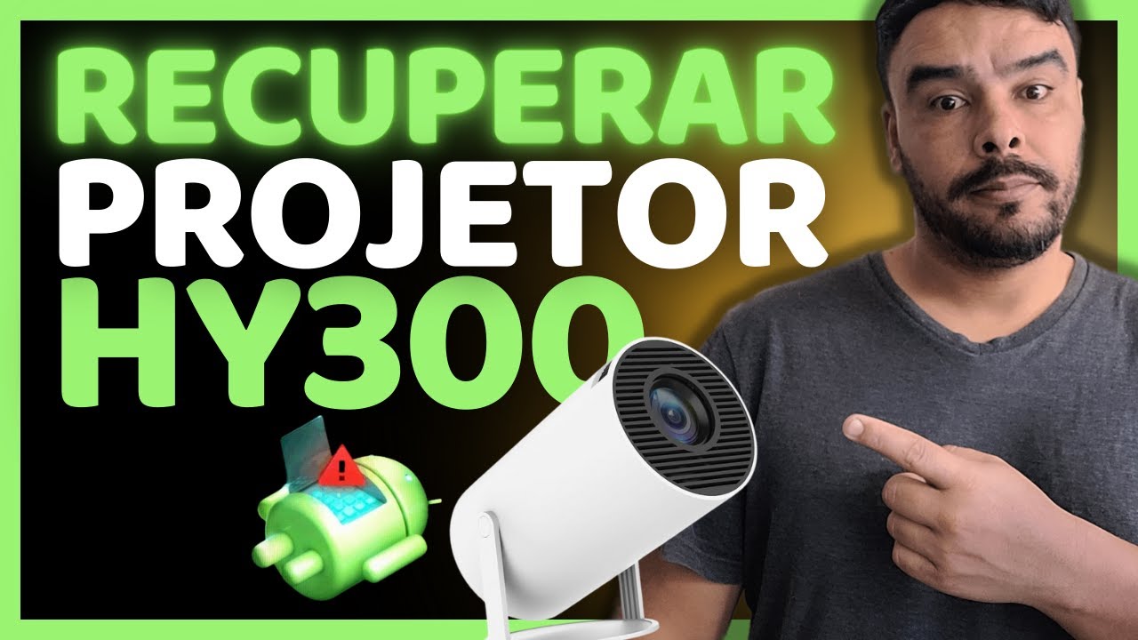 SOLUÇÃO: RECUPERAR PROJETOR HY300 COM TELA PRETA OU TRAVADO NO ANDROID