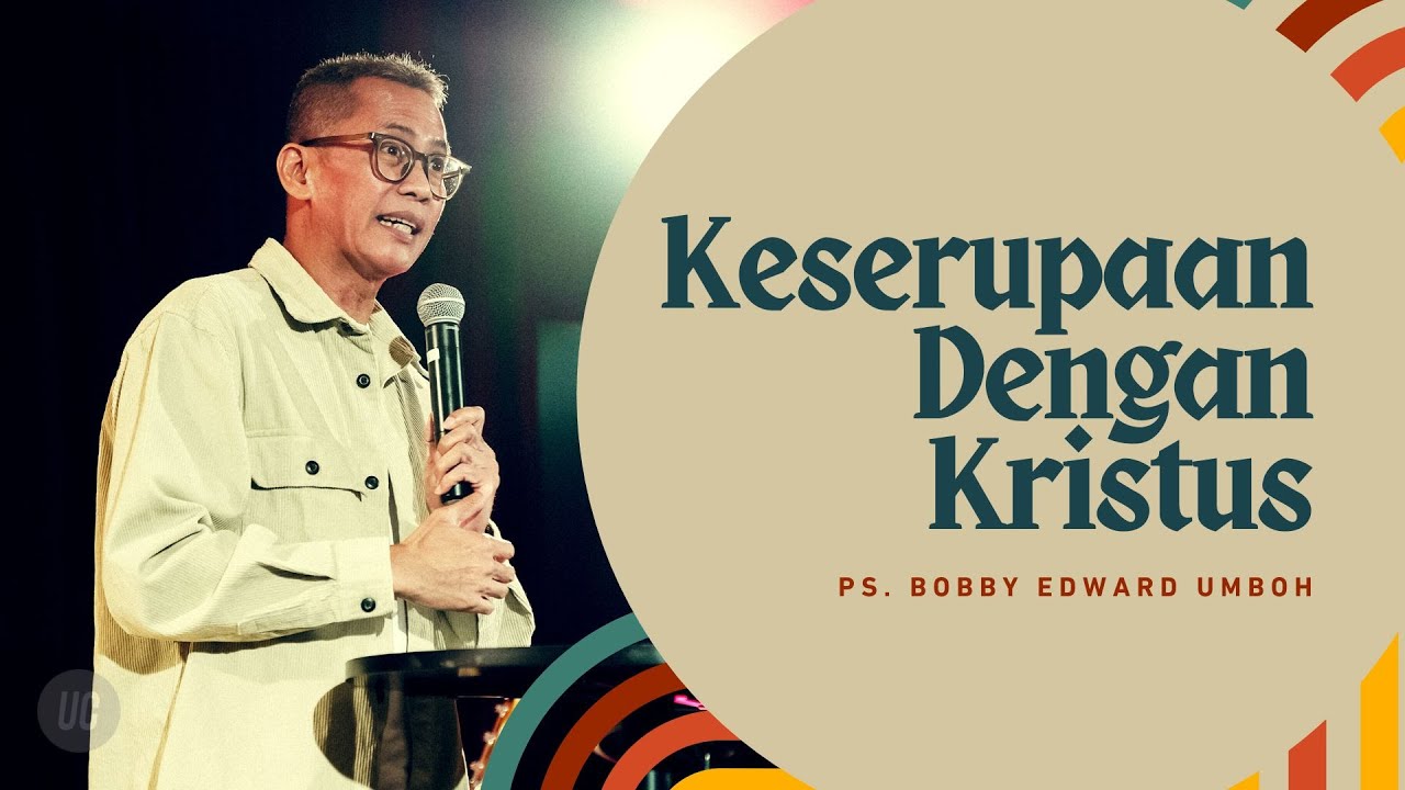 Keserupaan Dengan Kristus | Pdt. Bobby Umboh