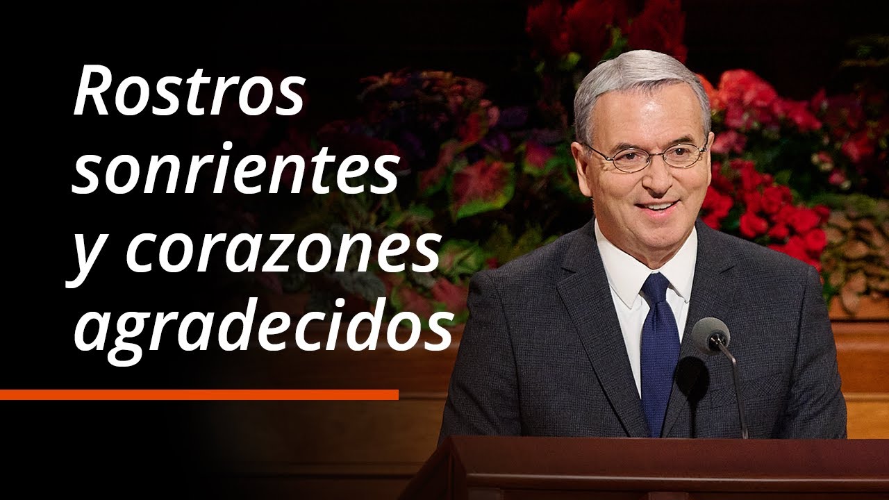 Rostros sonrientes y corazones agradecidos | Carlos A. Godoy | Conferencia General de Octubre 2025