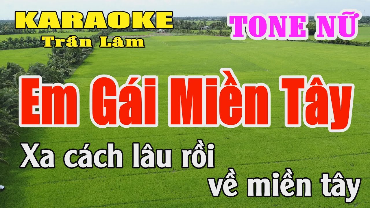 Karaoke Em Gái Miền Tây Tone Nữ ( Mi thứ ) Beat Hay | Karaoke Trần Lâm