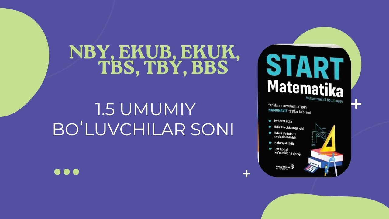 #5_dars. Umumiy boʻluvchilar soni. NBY, EKUB, EKUK, TBS, TBY, BBS, BBY.