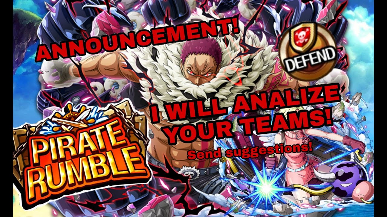 OPTC PIRATE RUMBLE: BIG NEWS! YOU CAN SEND ME TEAMS TO ANALIZE AND TEST! + ONE DEFENSE TEAM!!